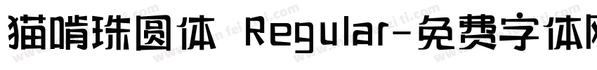 猫啃珠圆体 Regular字体转换